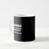 Remember If We Get Caught I'm Deaf &amp; You Don't Kaffeetasse (Vorderseite Links)