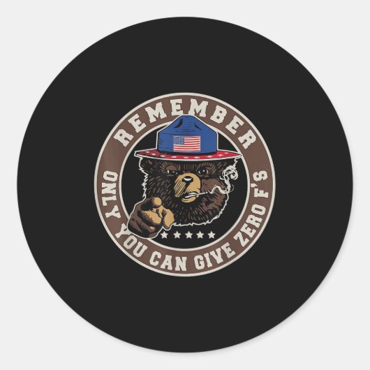 Remember Only You Can Give Zero F's  Runder Aufkleber (Vorderseite)