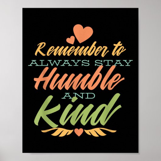 Remember To Always Stay Humble And Kind - Motivati Poster (Vorne)