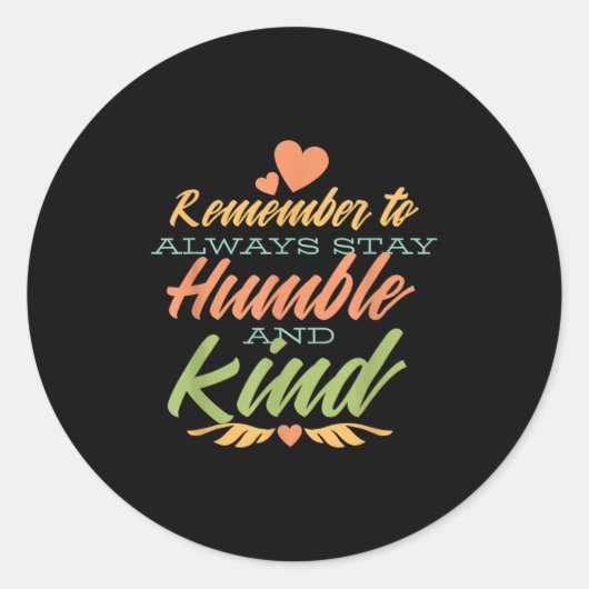 Remember To Always Stay Humble And Kind - Motivati Runder Aufkleber (Vorderseite)