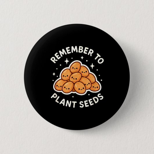 Remember To Plant Seeds Gardening Theme Cute Button (Vorderseite)