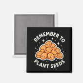 Remember To Plant Seeds Gardening Theme Cute  Magnet (Vorderseite/Rückseite)
