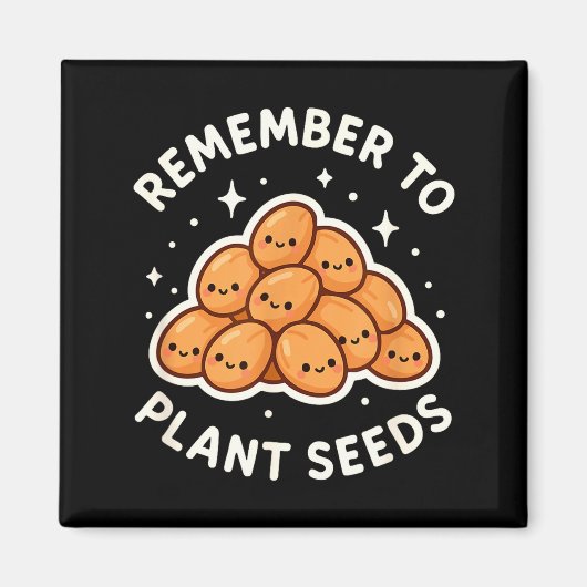 Remember To Plant Seeds Gardening Theme Cute  Magnet (Vorne)