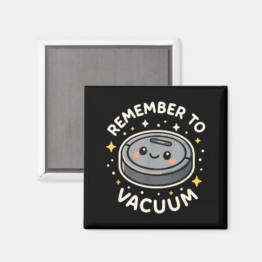 Remember To Vacuum Cute Robot Vacuum Character  Magnet (Vorderseite/Rückseite)