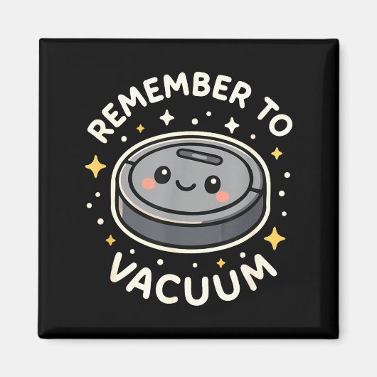 Remember To Vacuum Cute Robot Vacuum Character Magnet (Vorne)