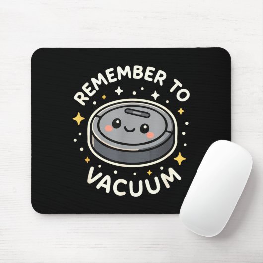 Remember To Vacuum Cute Robot Vacuum Character Mousepad (Mit Mouse)