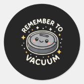 Remember To Vacuum Cute Robot Vacuum Character  Runder Aufkleber (Vorderseite)