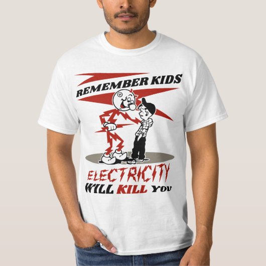 Remember Warning, Electricity Will Kill You  T-Shirt (Vorderseite)