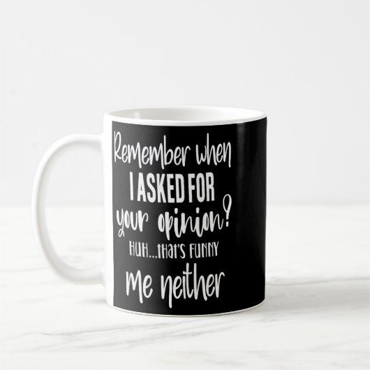 Remember When I Asked Your Onion, Sarcastic Quote Kaffeetasse (Links)