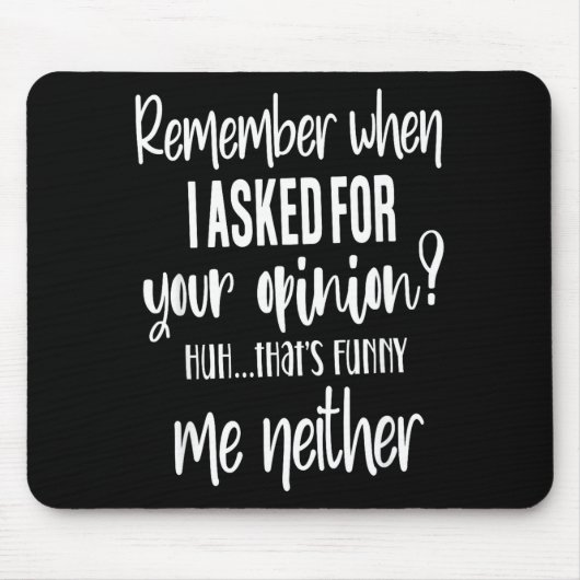 Remember When I Asked Your Onion, Sarcastic Quote Mousepad (Vorne)
