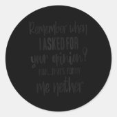 Remember When I Asked Your Onion, Sarcastic Quote  Runder Aufkleber (Vorderseite)