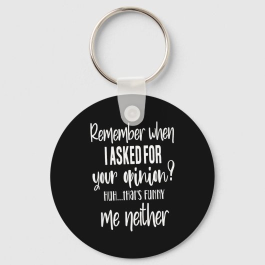 Remember When I Asked Your Onion, Sarcastic Quote  Schlüsselanhänger (Vorderseite)