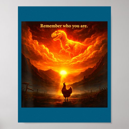 Remember Who Are You Dinosaur Chicken Cool Funny G Poster (Vorne)