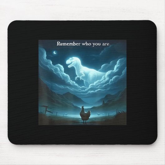 Remember Who You Are Chicken  Mousepad (Vorne)