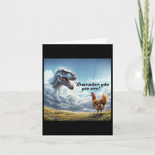 Remember Who You Are Dinosaur Chicken  Karte (Vorderseite)