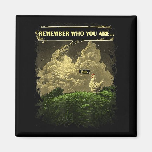 Remember Who You Are Funny Chicken Dinosaur Evolut Magnet (Vorne)