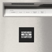 Remember Why You Started - Distressed - Motivation Magnet (In Situ (Geschirrspüler))