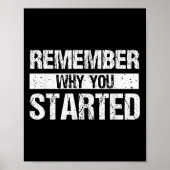 Remember Why You Started - Distressed - Motivation Poster (Vorne)