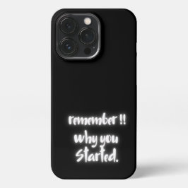 Remember Why You Started Minimal Black Quote  iPhone 13 Pro Hülle