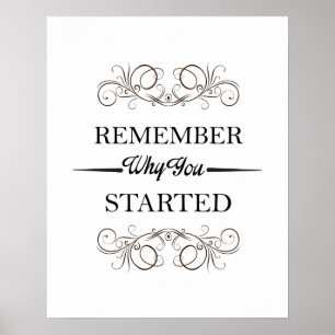 Remember why you started poster
