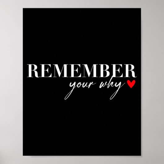 Remember Your Why Funny Sarcastic Insrational Quot Poster (Vorne)