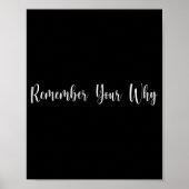 Remember Your Why Funny Sarcastic Insrational Quot Poster (Vorne)