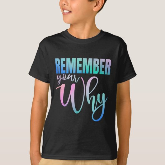 Remember Your Why Gym Motivation Fitness Insration T-Shirt (Vorderseite)