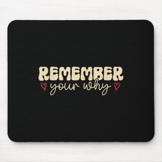 Remember Your Why Motivational  Mousepad (Vorne)