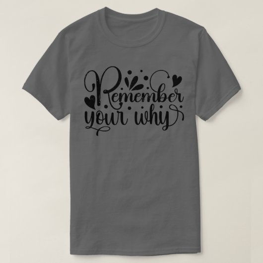 Remember Your Why T-Shirt (Design vorne)