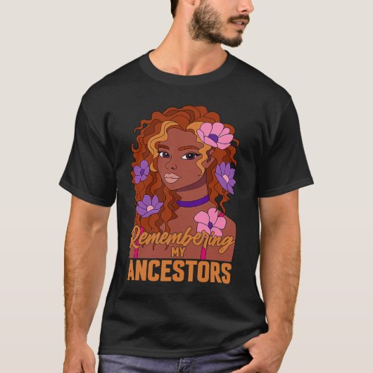 Remembering My Ancestors Black History Month  1 T-Shirt (Vorderseite)