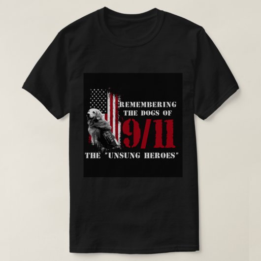Remembering the Dogs of 911-911 Rescue Dogs T-Shirt (Design vorne)