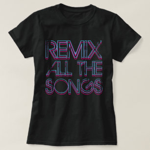 Remix aller Songs T-Shirt
