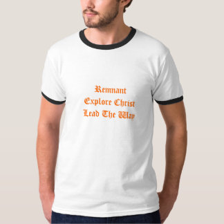 RemnantExplore Christus Führung die Weise T-Shirt