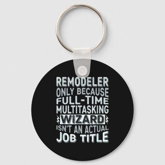 Remodeler By Detuli Men's Humor - Wizard Job Title Schlüsselanhänger (Vorderseite)