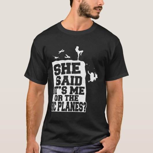 Remote-Kontrolle sagte sie, es sei ich oder die RC T-Shirt (Vorderseite)