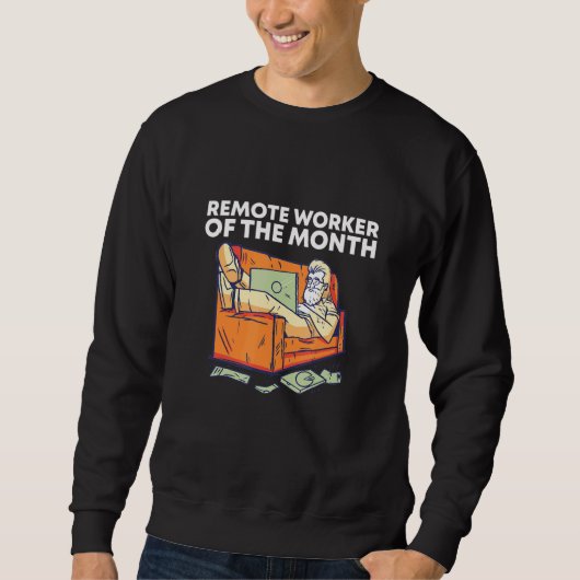 Remote-Mitarbeiter der monatlichen Arbeit vom Zuha Sweatshirt (Vorderseite)