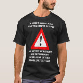 Remove The Warning Labels  Let The Problem Fix Its T-Shirt (Vorderseite)