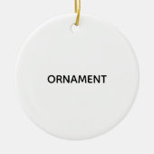 Remove This Text & Add Your Own Design Keramik Ornament (Vorne)