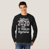 Remüde 2020 Nicht mein Problem noch lustiger Rücks T-Shirt (Vorne ganz)