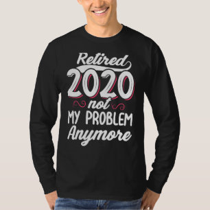 Remüde 2020 Nicht mein Problem noch lustiger Rücks T-Shirt
