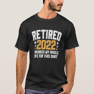 Remüde 2022 arbeitete mein ganzes Leben für diesen T-Shirt