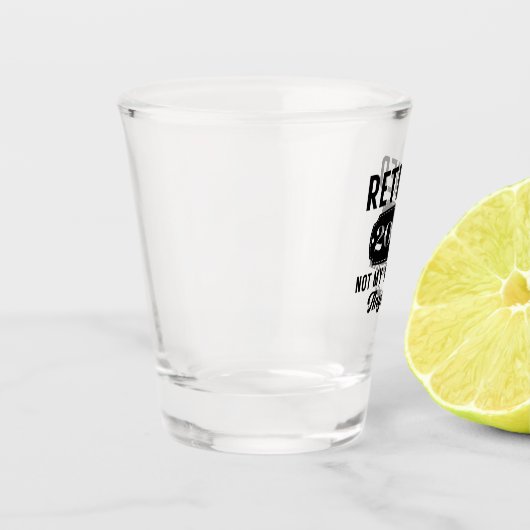 Remüde 2022 nicht mehr mein Problem lustig präsent Schnapsglas (Links)