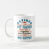 Remüde Art Teacher Retirement Happier Funny Kaffeetasse (Links)