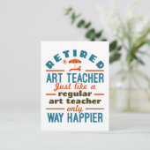 Remüde Art Teacher Retirement Happier Funny Postkarte (Stehend Vorderseite)