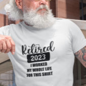 Remüde Custom Date arbeitete mein ganzes Leben T-Shirt