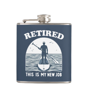 Remüde Dies ist mein neuer Job Standup Paddle Flachmann