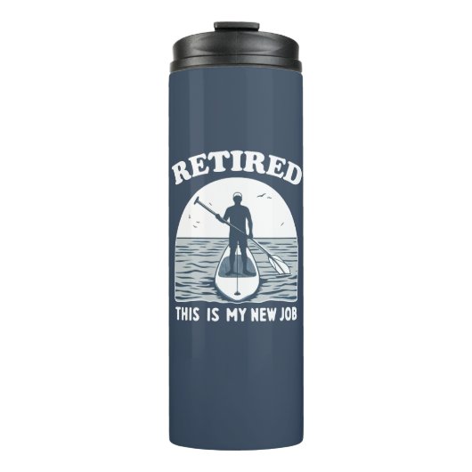 Remüde Dies ist mein neuer Job Standup Paddle Thermosbecher (Vorderseite)