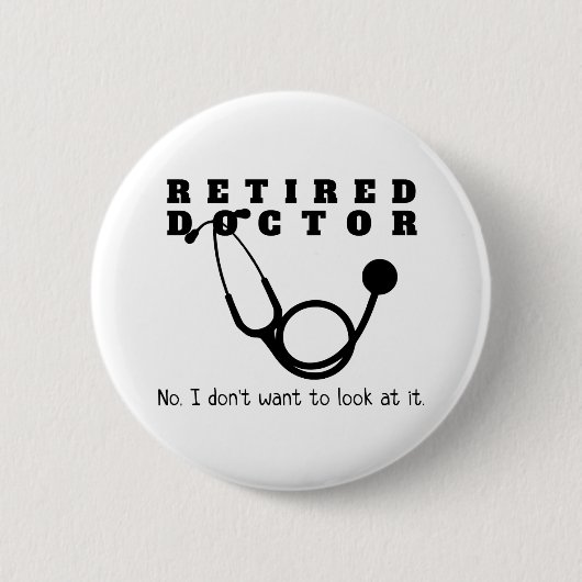 Remüde Doktor Stethoscope Sassy Funny Retirement Button (Vorderseite)