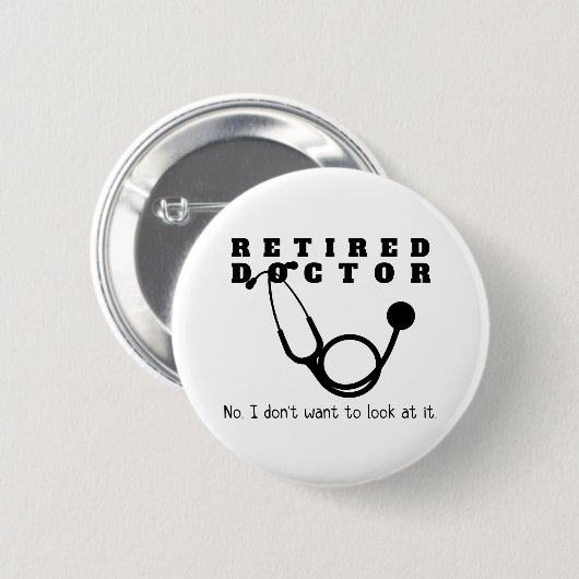 Remüde Doktor Stethoscope Sassy Funny Retirement Button (Vorne & Hinten)