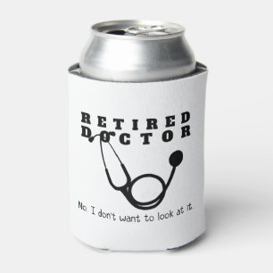 Remüde Doktor Stethoscope Sassy Funny Retirement Dosenkühler